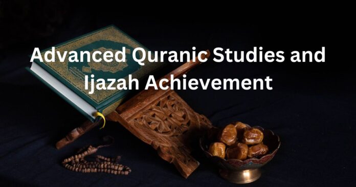 Advanced Quranic Studies and Ijazah Achievement